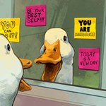 ambiguous_gender beak black_eyes daww feral inside looking_at_self mirror motivational_art motivational_poster open_mouth positive_message post-it_note solo text white_body catwheezie real_world anatid anseriform avian bird duck 1:1 absurd_res english_text hi_res reaction_image