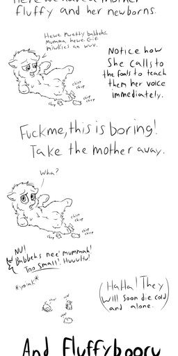 abandoned abuse ambiguous_feral ambiguous_gender animal_abuse animal_noises baby_talk chirping cruelty dialogue female female_feral feral lying narrowed_eyes neonate nipples offscreen_character on_front on_side quadruped skinny teats text young young_ambiguous young_feral anonymous_artist fluffy_pony fluffy_pony_(species) mammal absurd_res black_and_white digital_media_(artwork) english_text hi_res monochrome