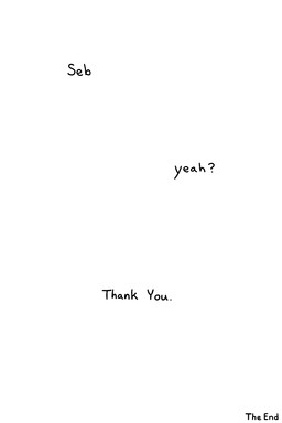 black_text dialogue offscreen_character question question_mark simple_background text text_only the_end white_background zero_pictured black-kitten 2:3 comic english_text hi_res monochrome