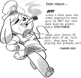 animal_crossing canine dog drugs english_text female isabelle_(animal_crossing) mammal marijuana monochrome nintendo solo text video_games
Rating: Safe
Score: 9
User: Juni221
Date: February 25, 2015 animal_crossing canine dog drugs english_text female isabelle_(animal_crossing) mammal marijuana monochrome nintendo solo text video_games
Rating: Safe
Score: 9
User: Juni221
Date: February 25, 2015