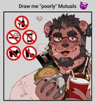 anthro beard beverage black_hair bottle brown_body brown_fur burger chest_tuft cigarette claws clothing container dialogue drink_bottle drinking_straw ear_piercing ear_ring emoji eyebrow_scar eyebrow_slit eyebrows eyewear facial_hair facial_piercing facial_scar finger_claws food fur glasses hair holding_beverage holding_bottle holding_container holding_food holding_object male no_symbol nose_piercing nose_ring piercing ring_piercing scar septum_piercing septum_ring shirt smoke smoking smoking_cigarette solo topwear tuft white_clothing white_shirt white_topwear booboo34 draw_me_poorly_(meme) gamu_(gamubear) bear brown_bear mammal ursine 2024 meme
