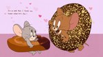 anthro dessert doughnut duo eye_contact eyelashes food happy heart_symbol looking_at_another male pastry simple_background smile text what whiskers atori metro-goldwyn-mayer tom_and_jerry jerry_mouse tuffy_mouse mammal mouse murid murine rodent english_text