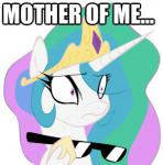 dramatic eyewear female horn humor solo sunglasses text unknown_artist friendship_is_magic hasbro my_little_pony mythology princess_celestia_(mlp) equid equine mammal mythological_creature mythological_equine unicorn english_text image_macro impact_(font) low_res meme