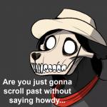 1:1 2018 ambiguous_gender anterior_nasal_aperture are_you_just_gonna_scroll_past bone bust_portrait canid canine cel_shading clothed clothed_feral clothing comment_chain cowboy_hat digital_drawing_(artwork) digital_media_(artwork) ellipsis english_text feral grey_background hat headgear headwear icon image_macro keadonger lol_comments longest_comment_chain malo mammal meme portrait reaction_image scp-1471 scp-1471-a scp_foundation shaded simple_background skull solo teeth text undead white_eyes white_text
