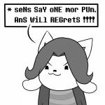 1:1 absurd_res angry anthro azen_(artist) english_text greyscale hi_res mammal monochrome reaction_image simple_background smile solo tem temmie_(undertale) text threatening undertale undertale_(series) white_background