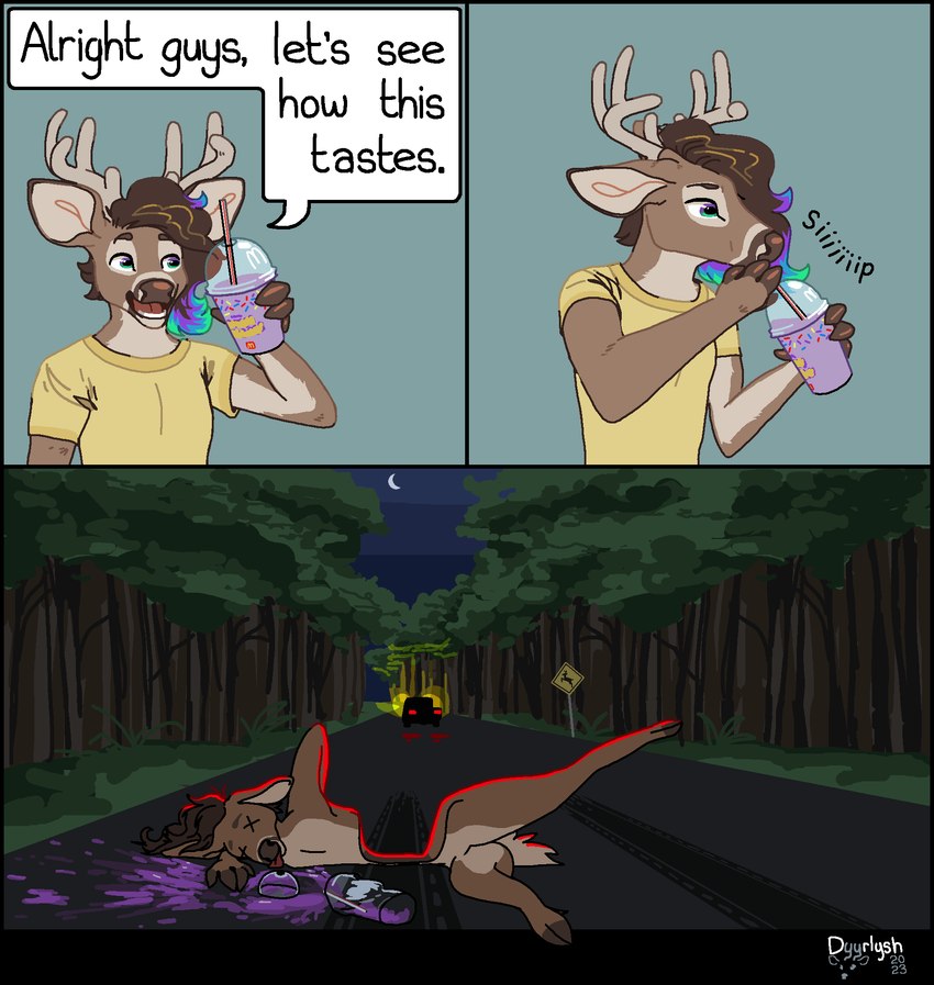 anthro antlers beverage black_text blood blue_sky bodily_fluids brown_body brown_eyebrows brown_fur brown_hair brown_hooves brown_nose car clothed clothing container cup death deer_crossing detailed_background dialogue drinking drinking_straw eyebrows featureless_crotch fingers fur grass hair highlights_(coloring) holding_beverage holding_container holding_cup holding_milkshake holding_object hooved_fingers hooves horizontal_pupils horn humor milkshake moon multicolored_eyes multicolored_highlights night nude open_mouth outside plant pupils red_tongue road roadkill shirt short_tail simple_background sipping sky solo sound_effects speech_bubble tail tan_antlers tan_body tan_fur tan_inner_ear teal_background teeth text tire_marks tongue tongue_out topwear tree unguligrade vehicle x_eyes yellow_clothing yellow_shirt yellow_topwear dyyrlysh grimace_shake mcdonald's kristoffer_everglade deer mammal new_world_deer white-tailed_deer 2023 aseprite_(artwork) comic digital_drawing_(artwork) digital_media_(artwork) english_text hi_res meme shaded signature